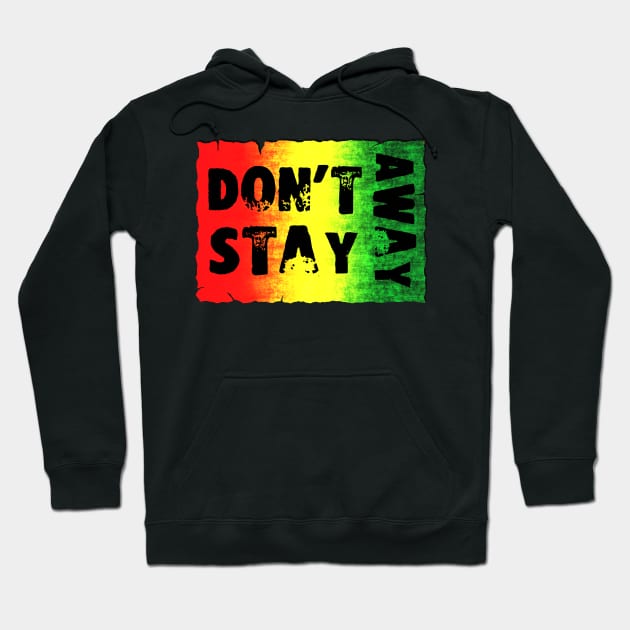 Don't Stay Away Hoodie by Erena Samohai